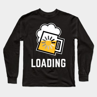 Beer Loading (Drinking In Progress / Negative / /) Long Sleeve T-Shirt